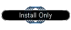 Install Only